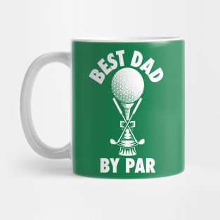Best Dad by Par - Golf Gift for Father's Day Mug
